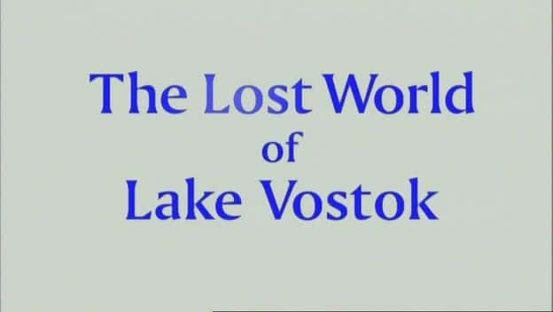 ¼Ƭά˹п˵ʧ/The Lost World of Lake Vostok-Ļ