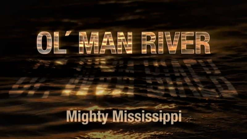 ¼ƬӣǿȺ/Ol Man River: The Mighty Mississippi-Ļ