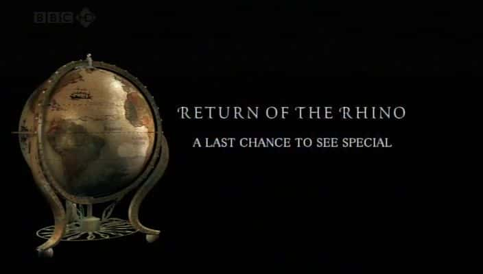 ¼ƬϬţĻع飺һλ/Return of the Rhino: A Last Chance to See Special-Ļ