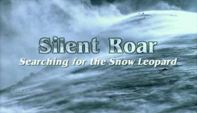 ¼ƬѰѩ/Silent Roar: Searching for the Snow Leopard-Ļ