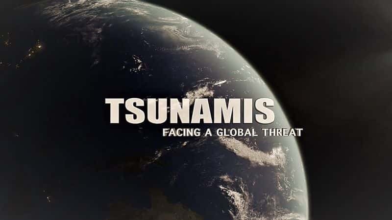 ¼ƬХȫв/Tsunamis: Facing a Global Threat-Ļ