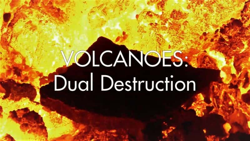 ¼Ƭɽ˫ػ/Volcanoes: Dual Destruction-Ļ