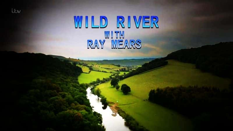 ¼Ƭ׶˹ĿҰ/Wild River with Ray Mears-Ļ