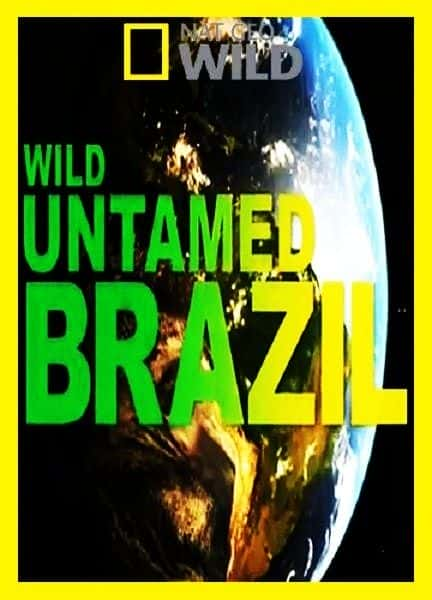 ¼ƬҰİ/Wild Untamed Brazil-Ļ