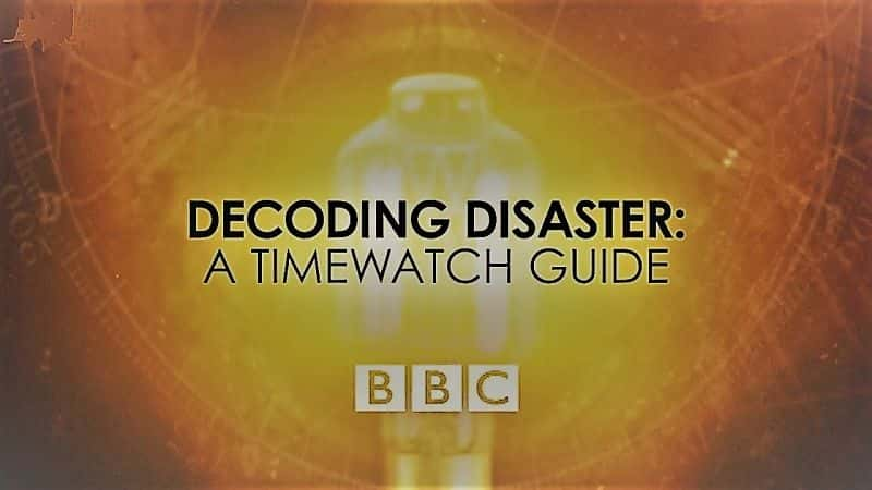 ¼Ƭʱ۲ָϣ/A Timewatch Guide: Decoding Disaster-Ļ