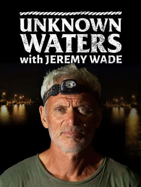 ¼Ƭһ̽δ֪ˮ򣺵1/Unknown Waters with Jeremy Series 1-Ļ