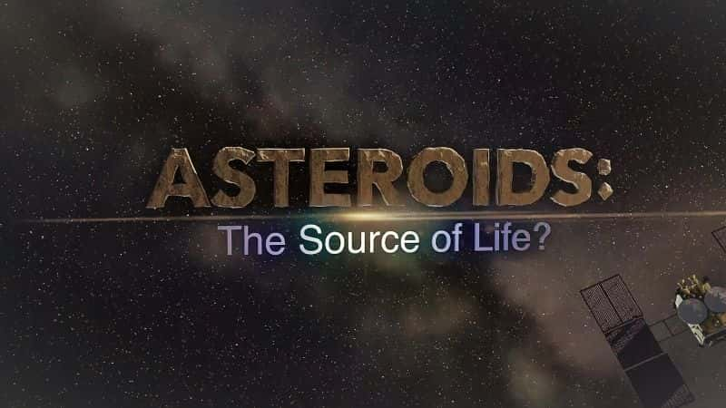 ¼ƬСԴȪ/Asteroid the Source of Life?-Ļ