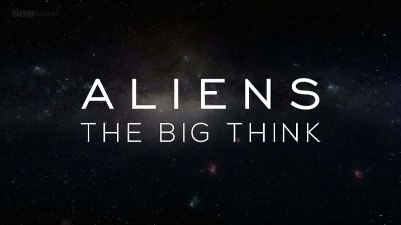 ¼Ƭˣ˼/Aliens: The Big Think-Ļ