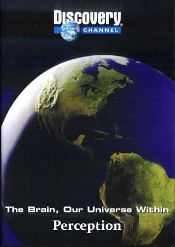 ¼Ƭԣڵ棺֪/The Brain Our Universe Within: Perception-Ļ