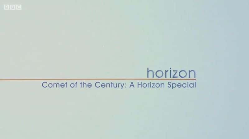 ¼ƬǣƽرĿ/Comet of the Century: A Horizon Special-Ļ