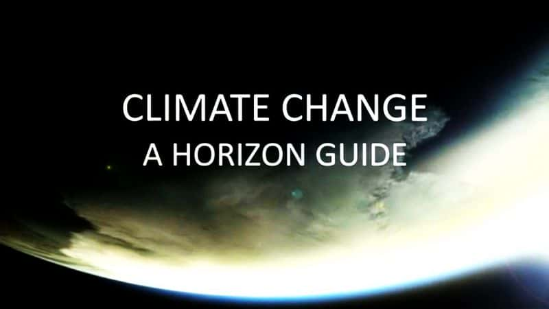 ¼Ƭ仯ƽָ/Climate Change: A Horizon Guide-Ļ