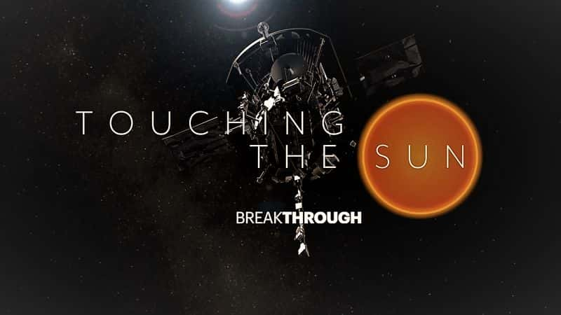 ¼Ƭͻƣ̫/Breakthrough: Touching the Sun-Ļ