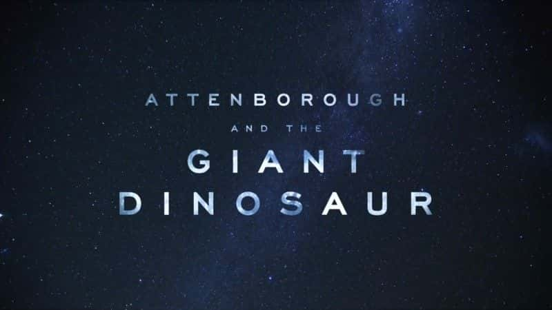 ¼Ƭպ;Ϳ/Attenborough and the Giant Dinosaur-Ļ