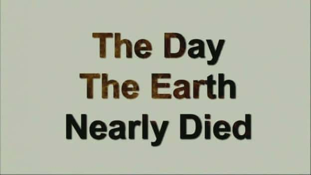 ¼Ƭһ/The Day the Earth nearly died-Ļ