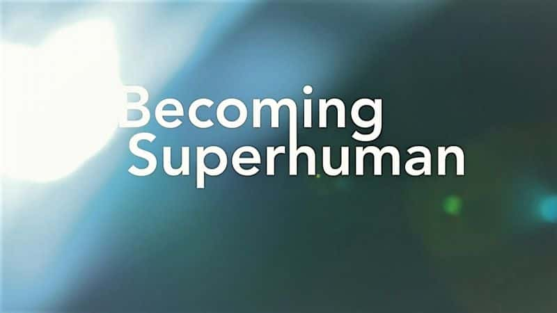 ¼ƬΪ/Becoming Superhuman-Ļ