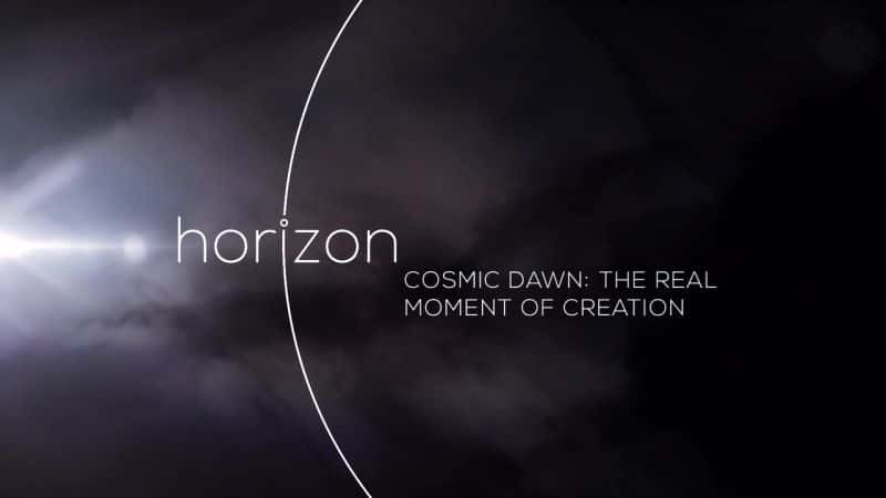 ¼ƬĴʱ/Cosmic Dawn: The Real Moment of Creation-Ļ