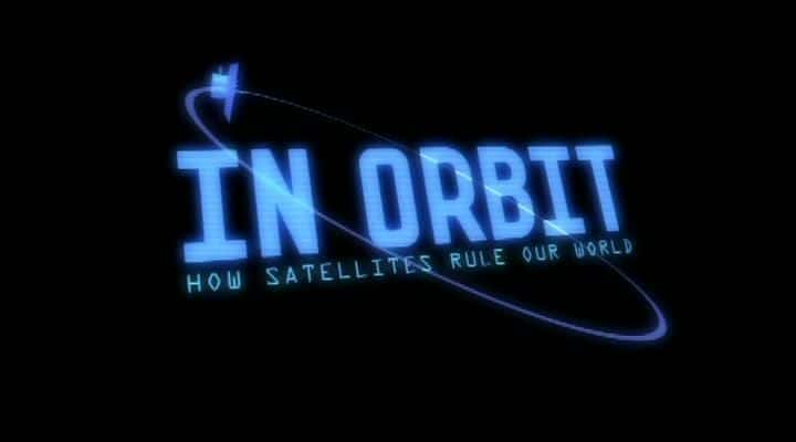 ¼Ƭڹϣͳǵ/In Orbit: How Satellites Rule Our World-Ļ