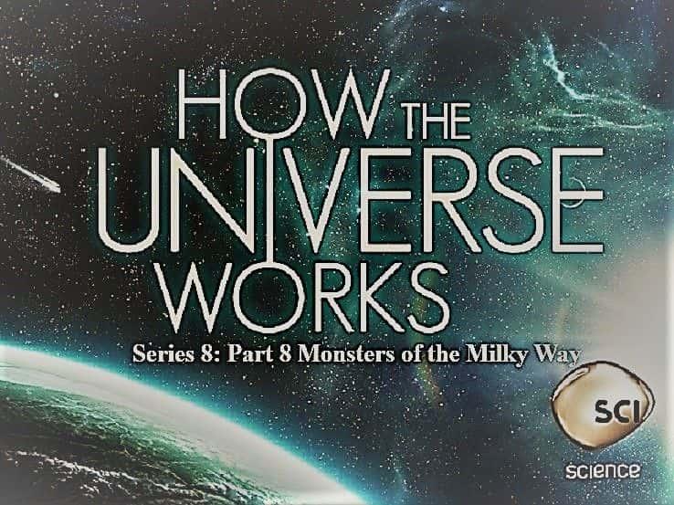 ¼Ƭϵ88ϵĹ/How the Universe Works Series 8: Part 8 Monsters of the Milky Way-Ļ