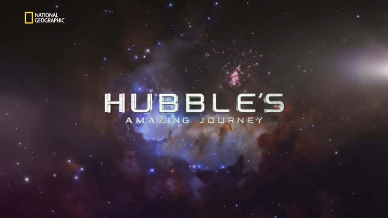 ¼Ƭľ֮/Hubble's Amazing Journey-Ļ