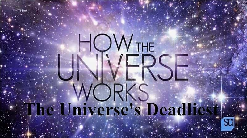 ¼Ƭιĵ弾/How the Universe Works Series 5: The Universe's Deadliest-Ļ