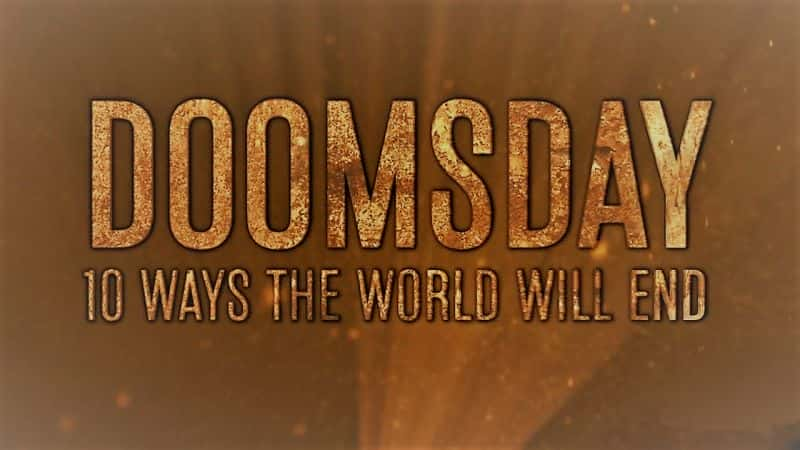 ¼Ƭĩգ罫ս/Doomsday: 10 Ways the World Will End-Ļ