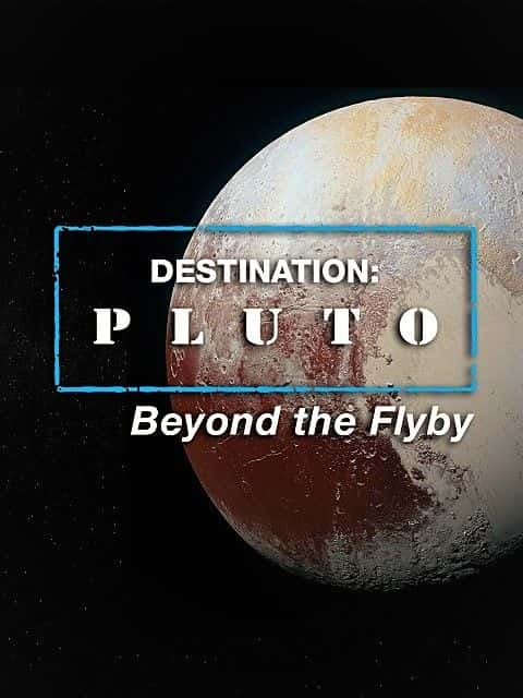 ¼ƬڤĿĵأԽԽ/Destination: Pluto Beyond the Flyby-Ļ