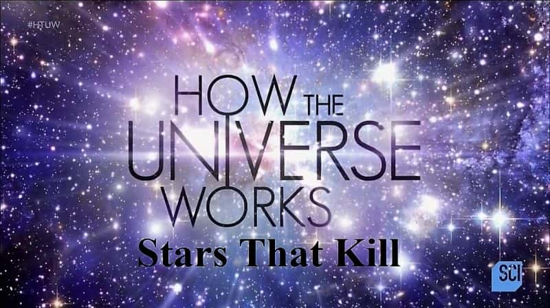 ¼Ƭιĵ弾ɱ֮/How the Universe Works Series 5: Stars that Kill-Ļ