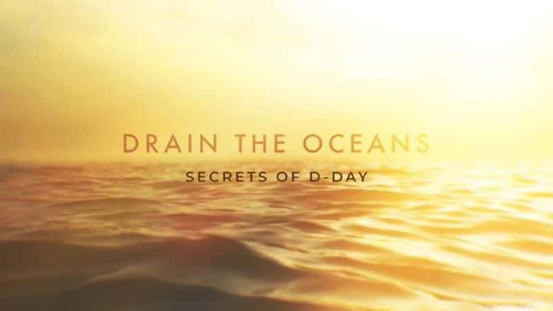 ¼ƬɺD-Day/Drain the Oceans: Secrets of D-Day-Ļ