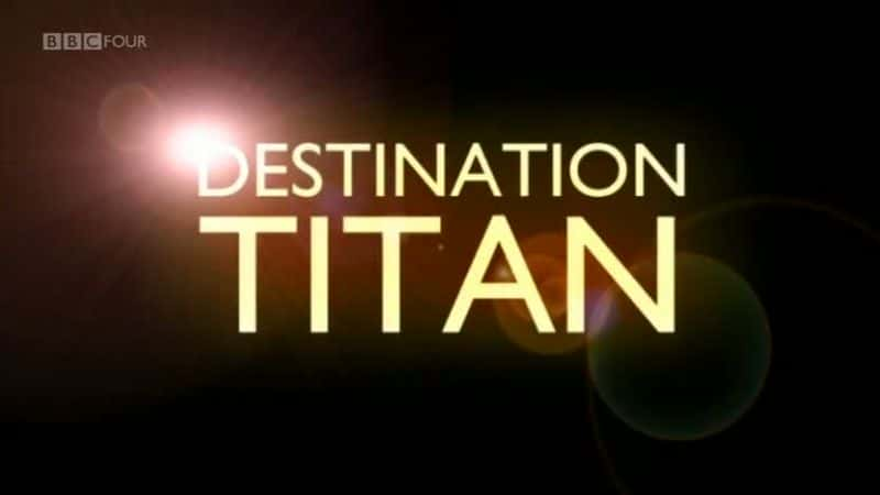 ¼ƬĿĵ/Destination Titan-Ļ