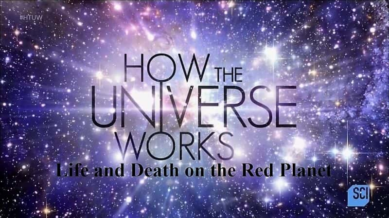 ¼Ƭιĵ弾ϵ/How the Universe Works Series 5: Life and Death on the Red Planet-Ļ