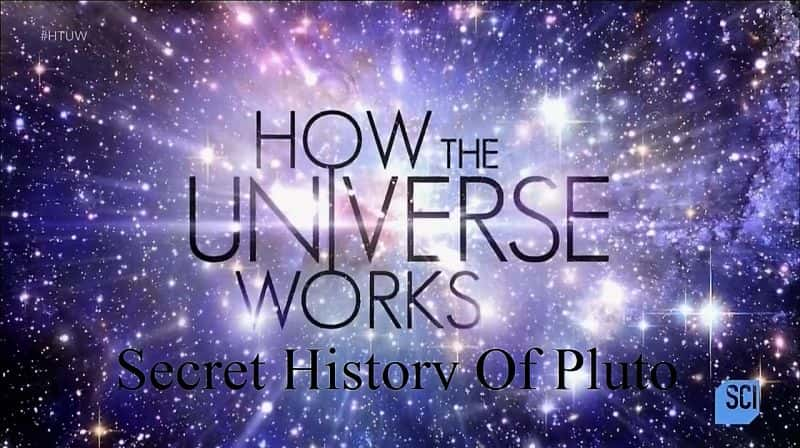 ¼Ƭιĵ弾ڤǵʷ/How the Universe Works Series 5 Secret History of Pluto-Ļ