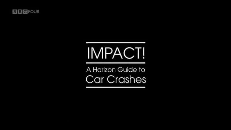 ¼Ƭײĵƽָ/Impact! A Horizon Guide to Car Crashes-Ļ