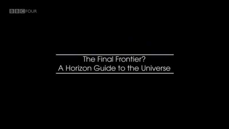 ¼Ƭı߽磺ĵƽָ/The Final Frontier: A Horizon Guide to the Universe-Ļ