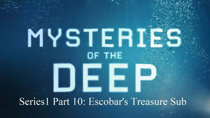 ¼Ƭ֮գһ10˹ư͵ıǱͧ/Mysteries of the Deep Series 1 Part 10: Escobars Treasure Sub-Ļ