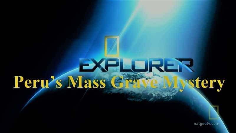 ¼Ƭ³ĴģĹ֮/Perus Mass Grave Mystery-Ļ