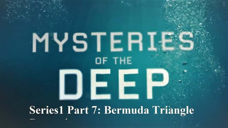 ¼Ƭ֮ϵ17֣Ľĩ/Mysteries of the Deep Series 1 Part 7: Bermuda Triangle Doomsday-Ļ