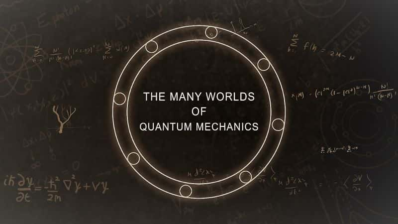 ¼Ƭѧڶ/The Many Worlds of Quantum Mechanics-Ļ