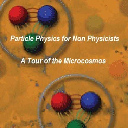 ¼Ƭѧҵѧ-΢֮/Particle Physics for Non-Physicists - A Tour of the Microcosmos-Ļ