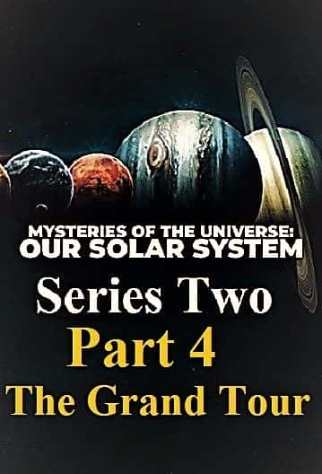 ¼Ƭ֮գǵ̫ϵϵ24֣Ѳ/Mysteries of the Universe Our Solar System: Series 2 Part 4: The Grand Tour-Ļ