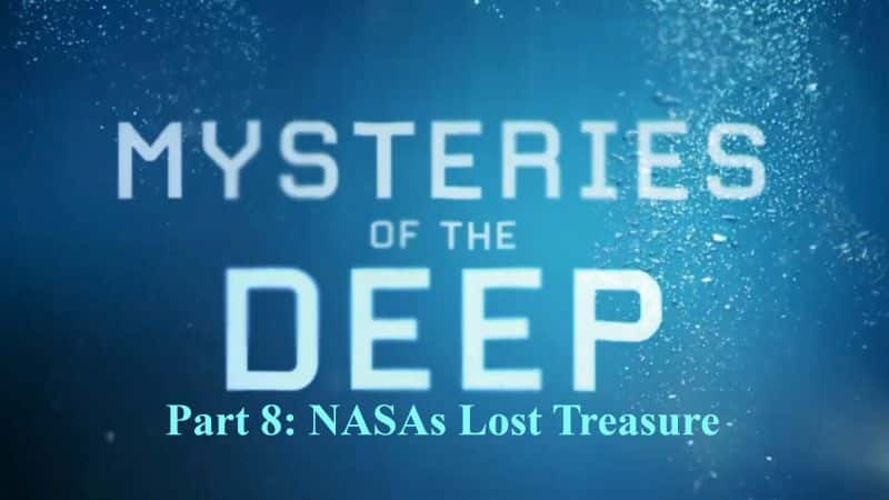 ¼Ƭ֮ϵ18֣NASAʧ䱦/Mysteries of the Deep Series 1 Part 8: NASAs Lost Treasure-Ļ