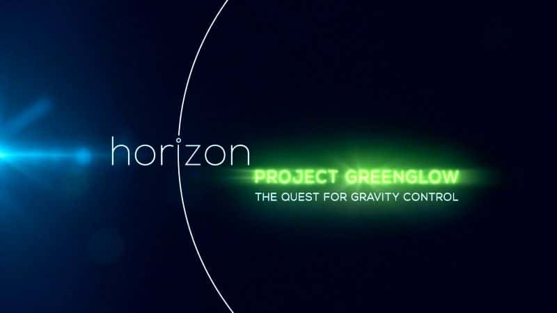 ¼ƬָƻƵ׷/Project Greenglow: The Quest for Gravity Control-Ļ