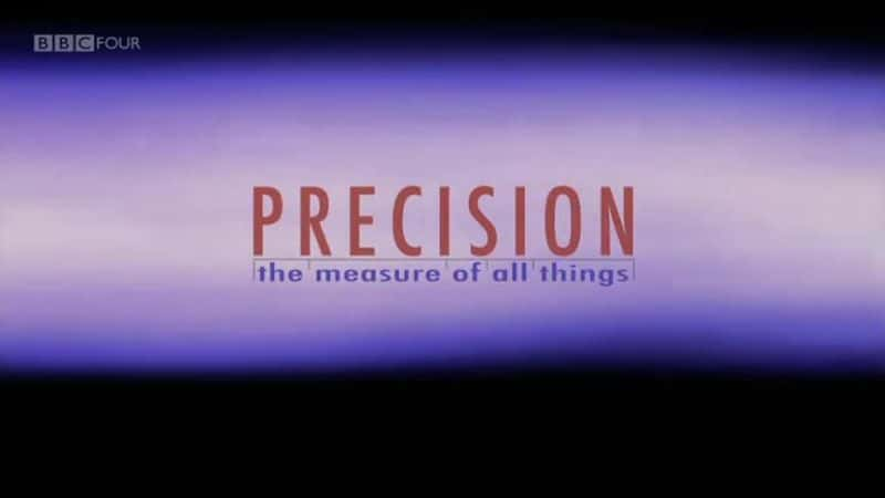 ¼ƬȷȣһĶ/Precision: The Measure of All Things-Ļ