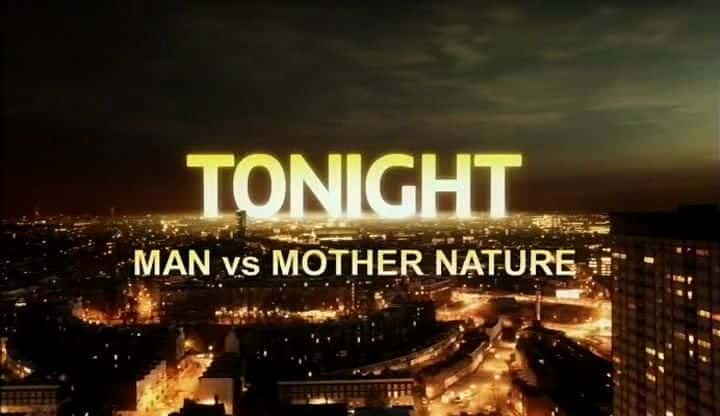 ¼ƬԿȻ֮ĸ/Tonight: Man vs. Mother Nature-Ļ