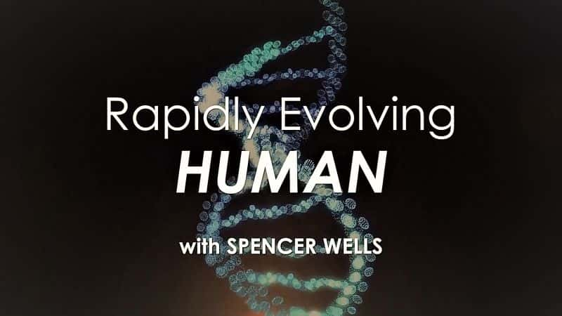 ¼Ƭ˹Τ˹һٽ/Rapidly Evolving Human with Spencer Wells-Ļ