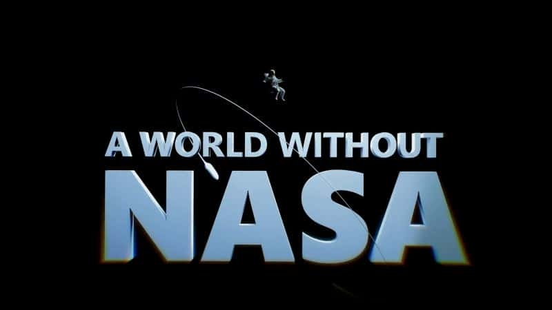 ¼ƬûNASA磺һ/A World Without NASA: Series 1-Ļ