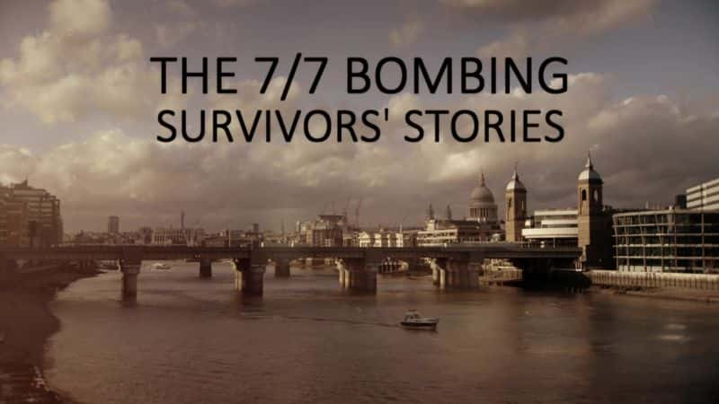 ¼Ƭ7-7ըҴߵĹ/The 7-7 Bombing: Survivors Stories-Ļ