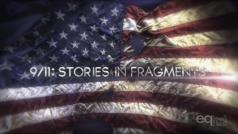 ¼Ƭ9-11ƬеĹ/9-11: Stories In Fragments-Ļ