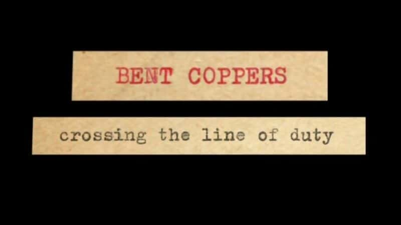 ¼Ƭľ죺Խְ/Bent Coppers: Crossing the Line of Duty-Ļ