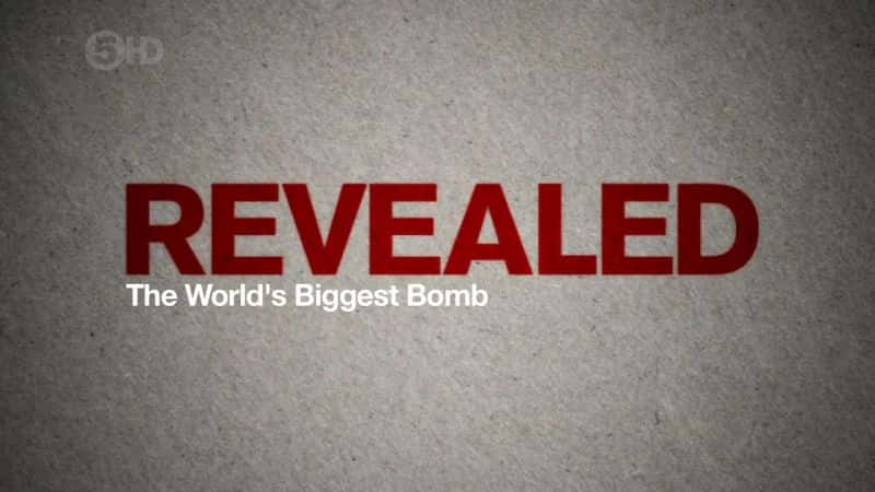 ¼Ƭը/The Worlds Biggest Bomb: Revealed-Ļ