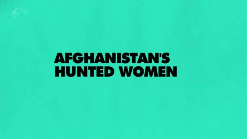 ¼Ƭ׷ĸŮ/Afghanistan's Hunted Women-Ļ